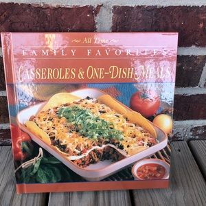 All Time Family Favorites Casseroles & One-Dish Meals Hardcover Cookbook